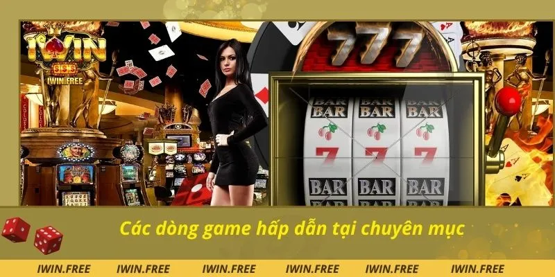 Các dòng game hấp dẫn tại chuyên mục