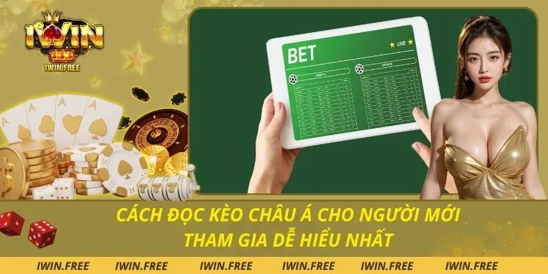 Cách Đọc Kèo Châu Á Cho Người Mới Tham Gia Dễ Hiểu Nhất