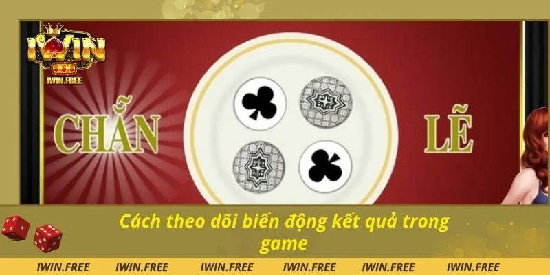 Cách theo dõi biến động kết quả trong game