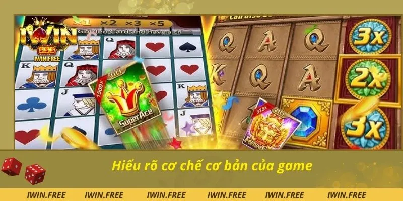 Hiểu rõ cơ chế cơ bản của game