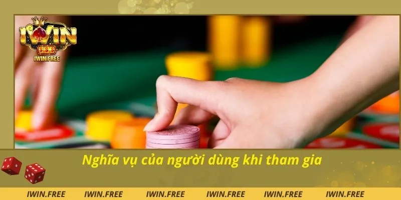 Nghĩa vụ của người dùng khi tham gia