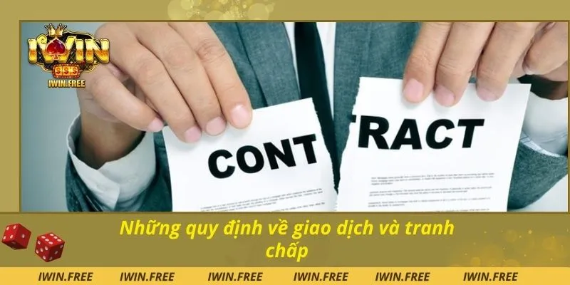 Những quy định về giao dịch và tranh chấp