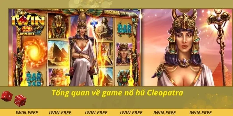 Tổng quan về game nổ hũ Cleopatra