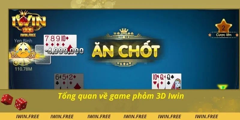 Tổng quan về game phỏm 3D Iwin