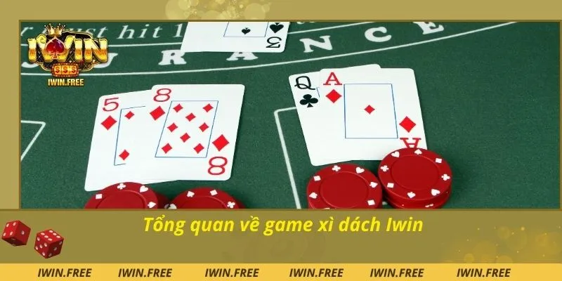 Tổng quan về game xì dách Iwin