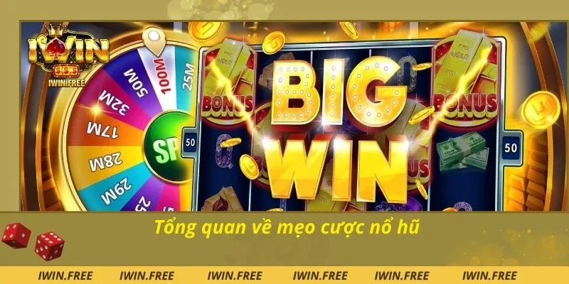 Tổng quan về mẹo cược nổ hũ