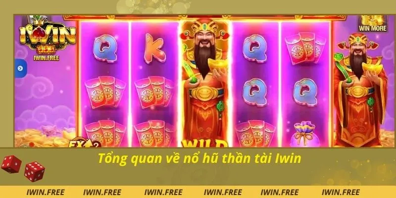 Tổng quan về nổ hũ thần tài Iwin