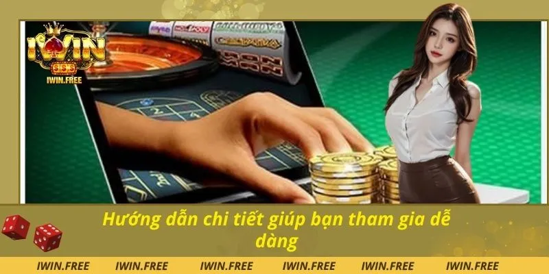 Hướng dẫn chi tiết giúp bạn tham gia dễ dàng